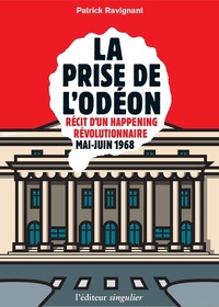 La prise de l'Odéon - Récit d'un happening révolutionnaire mai-juin 1968