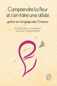 Comprendre la peur et s'en faire une alliée grâce au langage des Oiseaux