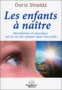 Les enfants à naître - Révélations et anecdotes...