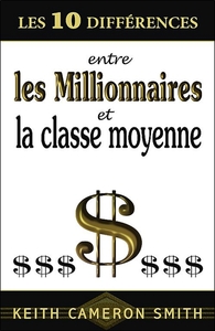 10 DIFFERENCES ENTRE MILLIONNAIRES ET CLASSE MOYENNE