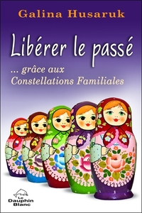 LIBERER LE PASSE... GRACE AUX CONSTELLATIONS FAMILIALES