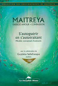 S'autoguérir en s'autotraitant - Maitreya