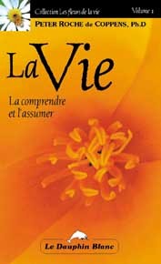 La vie - La comprendre et l'assumer