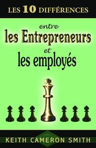 10 DIFFERENCES ENTRE ENTREPRENEURS ET EMPLOYES