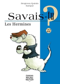 SAVAIS-TU ? LES HERMINES (NOIR ET BLANC)