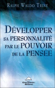 DEVELOPPER SA PERSONNALITE PAR LE POUVOIR DE LA PENSEE
