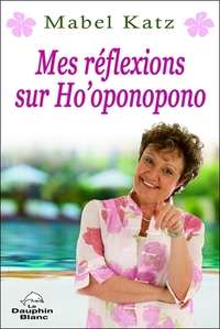 Mes réflexions sur Ho'oponopono