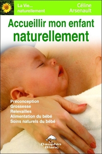 Accueillir mon enfant naturellement