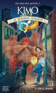 KIMO LE DERNIER SHAMAN V 03 LA JUNGLE URBAINE