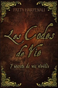 Les codes de vie - 7 secrets de vie révélés