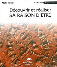 Découvrir et réaliser sa raison d'être