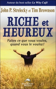 RICHE ET HEUREUX - FAITES CE QUE VOUS VOULEZ... !