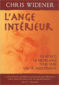 L'ANGE INTERIEUR - LES SECRETS DE MICHEL-ANGE POUR VIVRE UNE VIE PASSIONNANTE