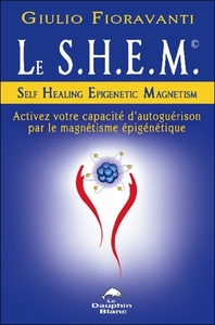 Le S.H.E.M. - Activez votre capacité d'autoguérison