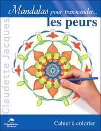 MANDALAS POUR TRANSCENDER LES PEURS