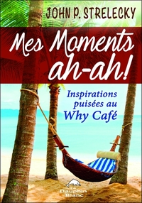 Mes moments ah-ah ! Inspirations puisées au Why Café