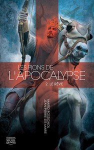 LES PIONS DE L'APOCALYPSE - T02 - LE REVE