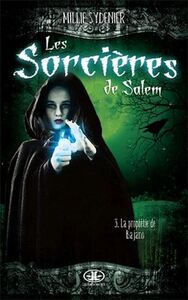 LES SORCIERES DE SALEM - T03 - LA PROPHETIE DE BAJANO