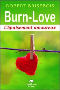 BURN-LOVE - L'EPUISEMENT AMOUREUX