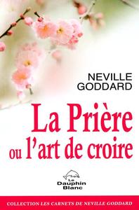 LA PRIERE OU L'ART DE CROIRE