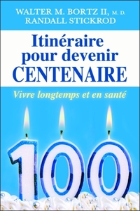 Itinéraire pour devenir centenaire