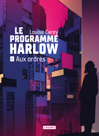 LE PROGRAMME HARLOW - T01 - AUX ORDRES