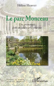 LE PARC MONCEAU - UNE PROMENADE DANS UN JARDIN ARISTOCRATIQUE