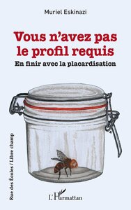 VOUS N'AVEZ PAS LE PROFIL REQUIS - EN FINIR AVEC LA PLACARDISATION