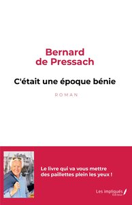 C'ETAIT UNE EPOQUE BENIE - LE LIVRE QUI VA VOUS METTRE DES PAILLETTES PLEIN LES YEUX