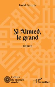 SI AHMED, LE GRAND - ROMAN
