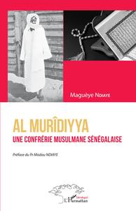AL MURIDIYYA. UNE CONFRERIE MUSULMANE SENEGALAISE