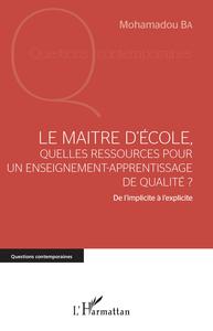 Le maître d'école, quelles ressources pour un enseignement-apprentissage de qualité ?