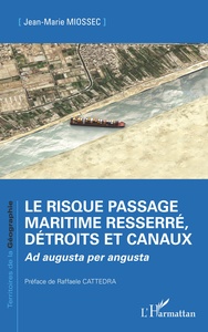 LE RISQUE PASSAGE MARITIME RESSERRE, DETROITS ET CANAUX - AD AUGUSTA PER ANGUSTA