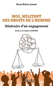 MOI, MILITANT DES DROITS DE L'HOMME - ITINERAIRE D'UN ENGAGEMENT