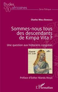 Sommes-nous tous des descendants de Kimpa Vita ? Une question aux historiens congolais