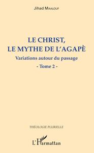 Le Christ, le mythe de l'agapè