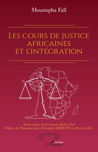 LES COURS DE JUSTICE AFRICAINES ET L'INTEGRATION
