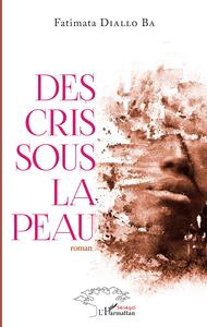 DES CRIS SOUS LA PEAU - ROMAN