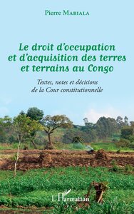 LE DROIT D'OCCUPATION ET D'ACQUISITION DES TERRES ET TERRAINS AU CONGO