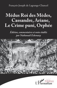 MEDUS ROI DES MEDES, CASSANDRE, ARIANE, LE CRIME PUNI, ORPHEE