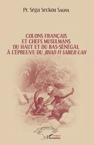 Colons français et chefs musulmans du Haut et du Bas-Sénégal