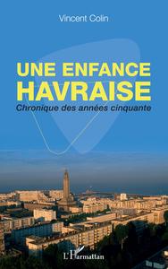 UNE ENFANCE HAVRAISE - CHRONIQUE DES ANNEES CINQUANTE