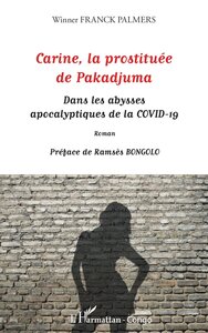 CARINE, LA PROSTITUEE DE PAKADJUMA - DANS LES ABYSSES APOCALYPTIQUES DE LA COVID-19 ROMAN