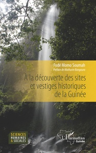 A la découverte des sites et vestiges historiques de la Guinée