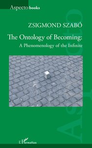 THE ONTOLOGY OF BECOMING : - A PHENOMENOLOGY OF THE INFINITE