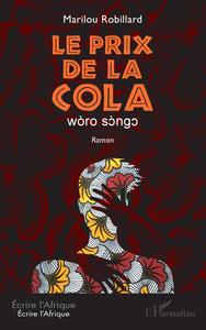 LE PRIX DE LA COLA. WORO SONGO - ROMAN