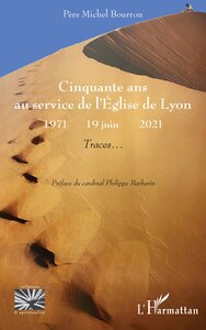 CINQUANTE ANS AU SERVICE DE L'EGLISE DE LYON - 1971 - 2021 TRACES - TRACES