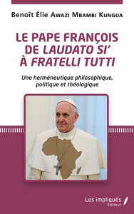 Le pape François de Laudato si' à Fratelli Tutti