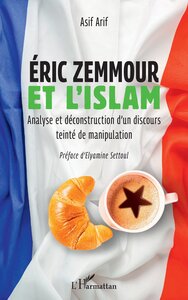 ERIC ZEMMOUR ET L'ISLAM - ANALYSE ET DECONSTRUCTION D'UN DISCOURS TEINTE DE MANIPULATION