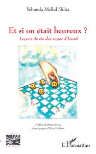 ET SI ON ETAIT HEUREUX ? - LECONS DE VIE DES SAGES D'ISRAEL